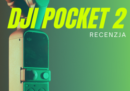 DJI Pocket 2 – mała video bestia, czyli mały może dużo – recenzja