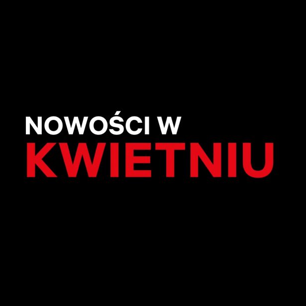 Pełna lista nowości Netflix na kwiecień – będzie się działo