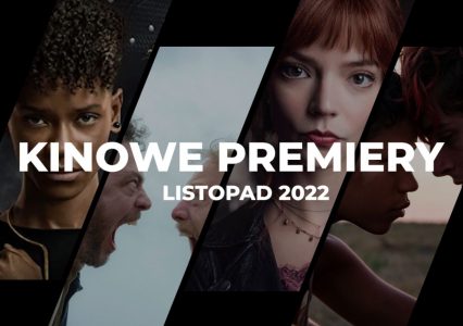 Kinowe premiery – listopad 2022: TOP 5 i pełna lista