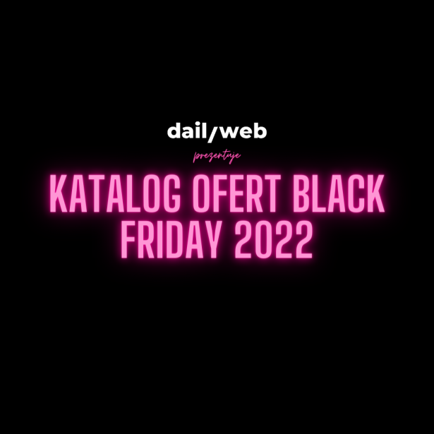 Black Friday 2022 – nasz Katalog ofert  aktualizowany na bieżąco