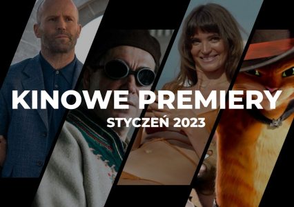 Kinowe premiery – styczeń 2023: TOP 3 i pełna lista