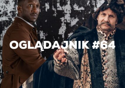 Oglądajnik #64, czyli co obejrzeć w Weekend na Netflix, HBO, Disney+, Apple TV i Canal+