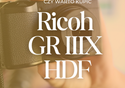 [VIDEO] Czy Ricoh GR IIIx HDF to aparat, który warto kupić?