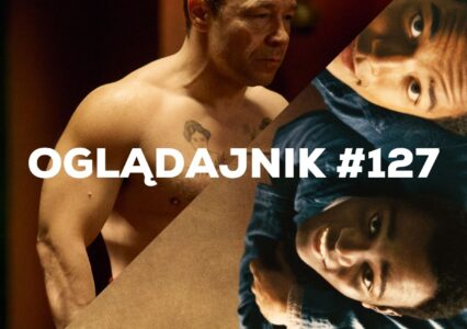 Oglądajnik #127, czyli co obejrzeć w weekend na Netflix, MAX, Disney+, Apple TV+ i CANAL+