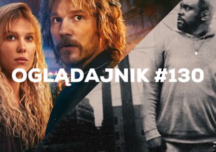 Oglądajnik #130, czyli co obejrzeć w weekend na Netflix, MAX, Disney+, Apple TV+ i CANAL+