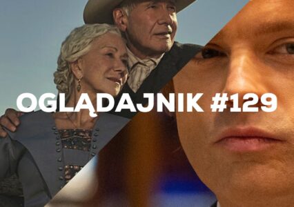 Oglądajnik #129, czyli co obejrzeć w weekend na Netflix, MAX, Disney+, Apple TV+ i CANAL+