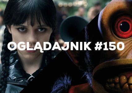 Oglądajnik #150, czyli co obejrzeć w weekend na Netflix, HBO MAX, Disney+, Apple TV+ i CANAL+