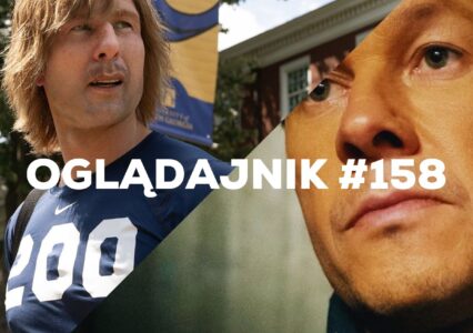 Oglądajnik #158, czyli co obejrzeć w weekend na Netflix, HBO MAX, Disney+, Apple TV+ i CANAL+