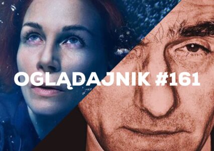 Oglądajnik #161, czyli co obejrzeć w weekend na Netflix, HBO MAX, Disney+, Apple TV+ i CANAL+