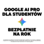 Jesteś studentem? To grzech nie skorzystać z darmowego Google AI Pro na cały rok