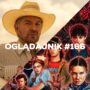 Oglądajnik #166, czyli co obejrzeć w weekend na Netflix, HBO MAX, Disney+, Apple TV+ i CANAL+