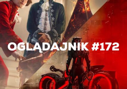 Oglądajnik #172, czyli co obejrzeć w weekend na Netflix, HBO MAX, Disney+, Apple TV+ i CANAL+