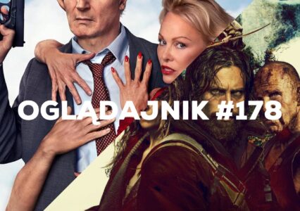 Oglądajnik #178, czyli co obejrzeć w weekend na Netflix, HBO MAX, Disney+, Apple TV+ i CANAL+