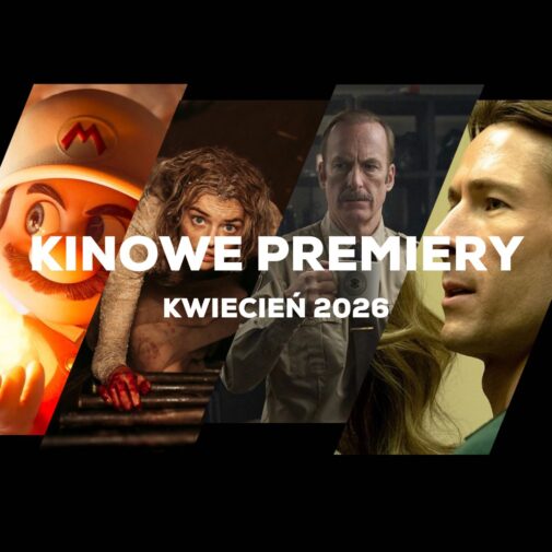 Kinowe premiery na Kwiecień 2026