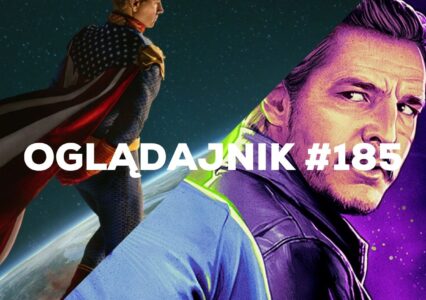 Oglądajnik #185, czyli co obejrzeć w weekend na Netflix, HBO MAX, Disney+, Apple TV+ i CANAL+