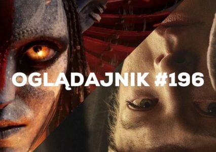 Oglądajnik #196, czyli co obejrzeć w weekend na Netflix, HBO MAX, Disney+, Apple TV+ i CANAL+