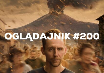 Oglądajnik #200, czyli co obejrzeć w weekend na Netflix, HBO MAX, Disney+, Apple TV+ i CANAL+