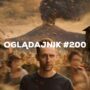Oglądajnik #200, czyli co obejrzeć w weekend na Netflix, HBO MAX, Disney+, Apple TV+ i CANAL+