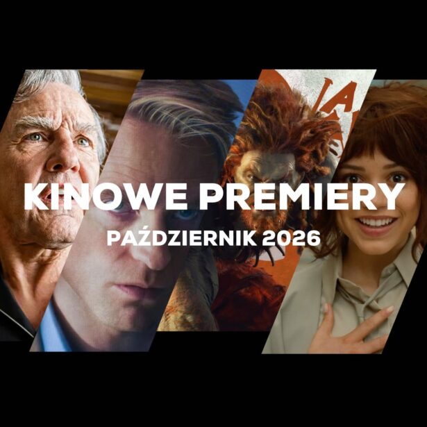 Kinowe premiery na Październik 2026 tu wysyp świetnych filmów. Dawno nie było tak dobrze
