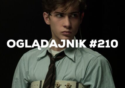 Oglądajnik #210, czyli co obejrzeć w weekend na Netflix, HBO MAX, Disney+, Apple TV+ i CANAL+
