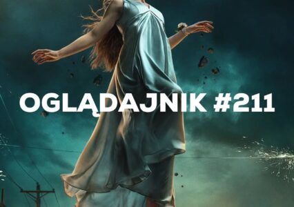 Oglądajnik #211, czyli co obejrzeć w weekend na Netflix, HBO MAX, Disney+, Apple TV+ i CANAL+