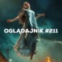 Oglądajnik #211, czyli co obejrzeć w weekend na Netflix, HBO MAX, Disney+, Apple TV+ i CANAL+